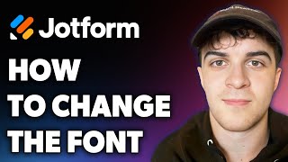 How to Change the Font on Jotform (Full 2024 Guide)