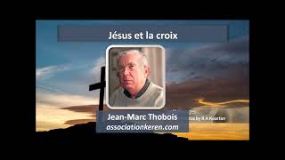 Jésus et la croix  - Jean Marc Thobois