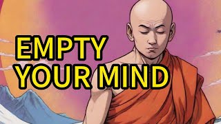 How to Empty Your Mind - A Powerful Motivational Zen Story