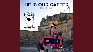 He is Our Gaffer