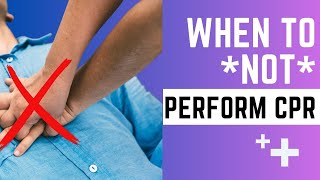 When Should I Not Perform CPR?