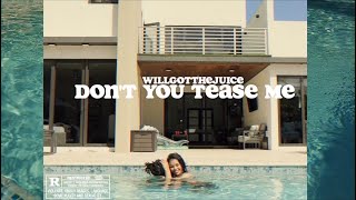 WillGotTheJuice - Don't You Tease Me / Stay On My Mind (Vlog Music ) #Goldjuice