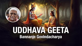 Uddhava Geeta 3 - Bannanje Govindacharya