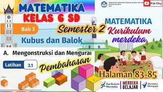 Matematika Kelas 6 Semester 2 Kurikulum Merdeka-Bab 3 Kubus dan Balok - Latihan 3.1 halaman 83-85