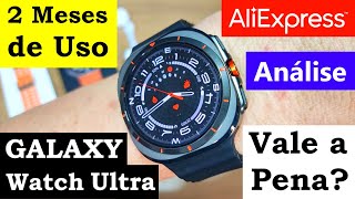 GALAXY WATCH 7 ULTRA DO ALIEXPRESS APÓS 2 MESES DE USO! VALE A PENA? TUDO SOBRE BATERIA/RESISTÊNCIA