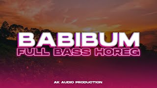 DJ BABIBUM FULL BASS HOREG || AK AUDIO Production