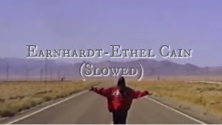 Earnhardt-Ethel Cain (slowed)