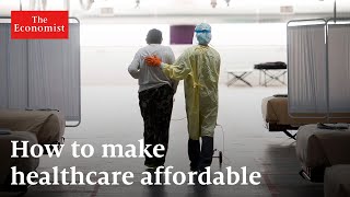 The cost of health care: how to make it affordable