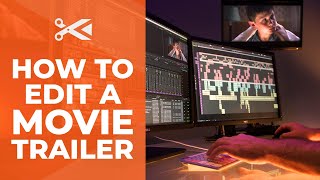 How Professional Hollywood Editors Cut a Movie Trailer - Video Editing Tutorial