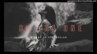 Milkay ft Dee Moulah_ Be the one