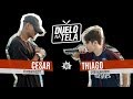 Cesar vs Thiago - Duelo na Tela #30 - Batevolta