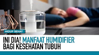 Simak! Manfaat Humidifier Bagi Kesehatan | Hidup Sehat tvOne