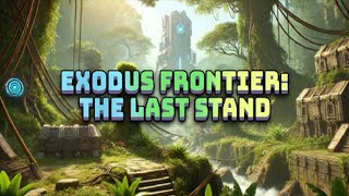 Exodus Frontier: The Last Stand Gameplay PC