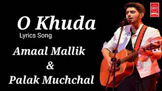 O Khuda Full Song With Lyrics | Hero | Sooraj | Pancholi,Athiya Shetty | Amaal Mallik | SRK MUSIC