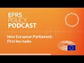 New European Parliament: First key tasks [Policy Podcast]