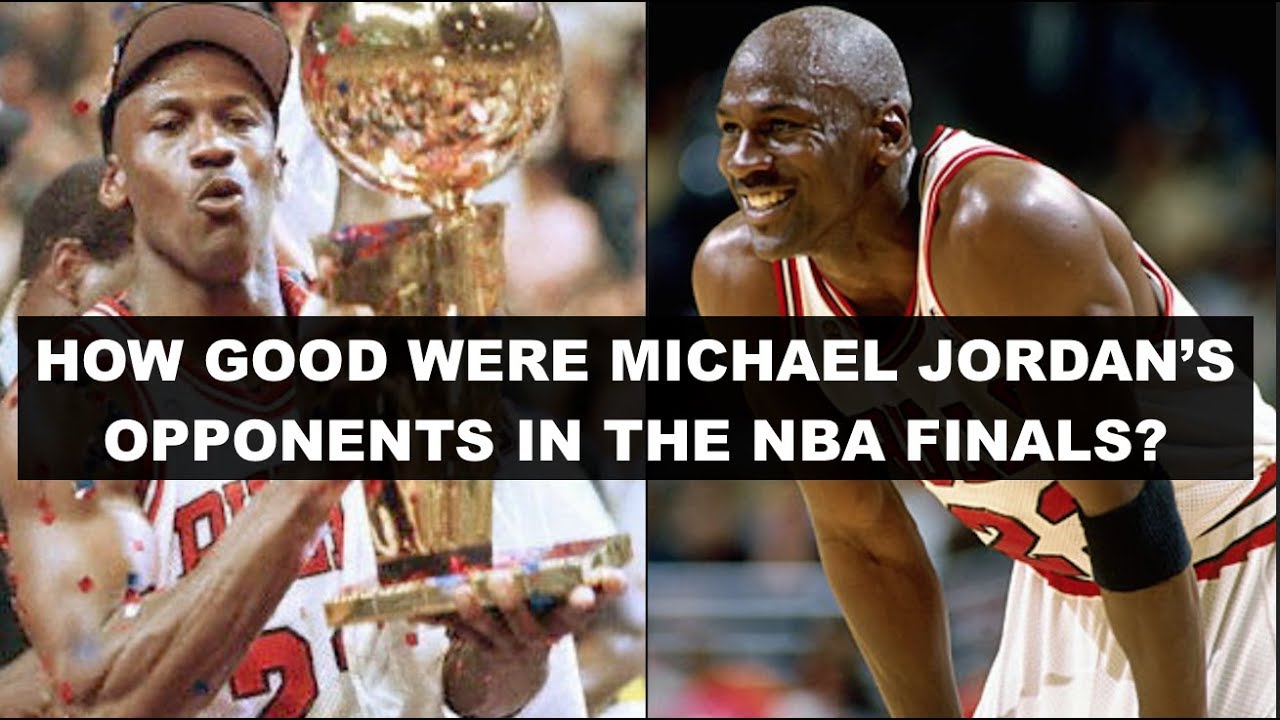 Were Michael Jordan's NBA Finals Opponents Really That Great? - YouTube