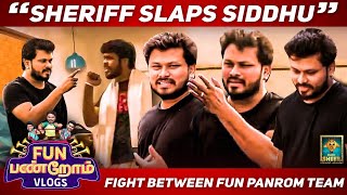 Sheriff Slaps Siddhu | Fight Between Fun Panrom Team | Fun Panrom Vlogs | Blacksheep