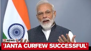 PM Modi Says 'Every Citizen Made Janta Curfew Successful'