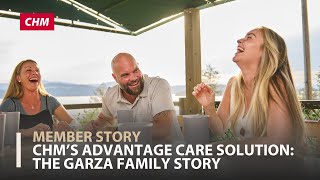 CHM’s Advantage Care Solution: The Garza family story