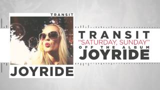 Transit - Saturday, Sunday