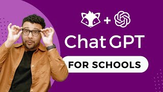 ChatGPT for Teachers and Schools