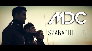 MDC - SZABADULJ EL (OFFICIAL MUSIC VIDEO)