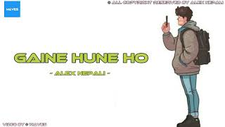 Gaine Hune Ho - Alex Nepali #AlexNepali #Gaine