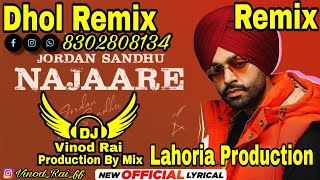 Najaare Dhol Remix Punjabi Song (Jordan Sandhu) FL Vinod Rai Production By Lahoriya Production mix