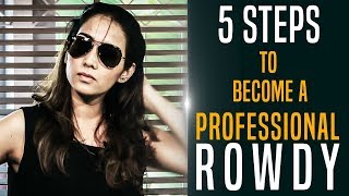 Naanum Rowdy Dhaan Female Version| 5 Steps to be Rowdy!