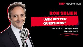 The Courage of Curiosity: How Questions Build the Future | Ron Shlien | TEDxHEC Montréal