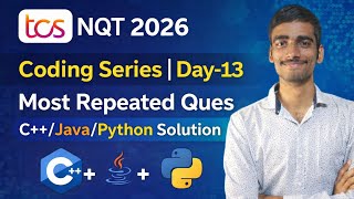 TCS NQT 2026 Coding Series Day 13 | Most Repeated Coding Question | C++ Java Python Solution