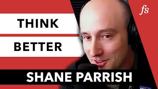 How to Think Better According to Shane Parrish