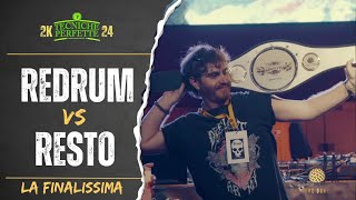 REDRUM vs RESTO - FINALE - FINALISSIMA TECNICHE PERFETTE 2024 - Rap Battle