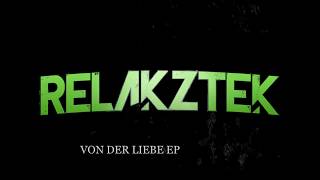 Relakztek - Von Der Liebe EP (teaser tracks)