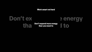 Conserve Your Energy By Working Smarter #stoicism #selfimprovement
