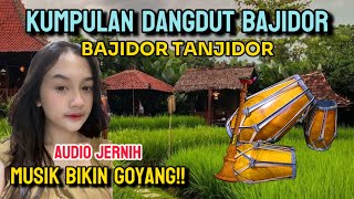 KUMPULAN DANGDUT BAJIDOR AUDIO JERNIH - BAJIDORAN FULL ALBUM