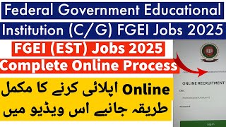 How To Apply Online For FGEI (EST) Jobs Step By Step Complete Guide - FGEI EST New Jobs 2025