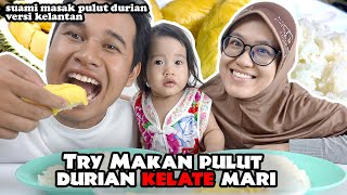 masak pulut durian untuk isteri | pulut durian kelantan | mukbang