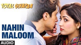 Nahin Maloom Total Siyapaa Full Song (Audio) | Ali Zafar, Yaami Gautam