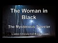 The Woman in Black - The Mysterious Traveler