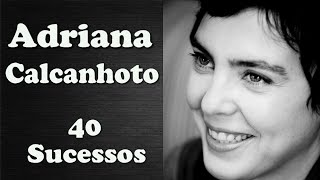 AdrianaCalcanhoto   40 Sucessos