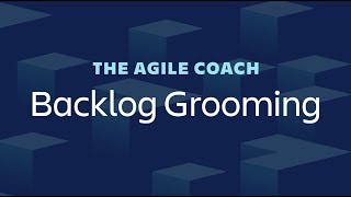 Backlog Grooming - Agile Coach (2019)