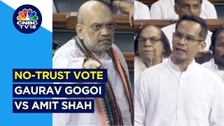 No-Confidence Motion In Lok Sabha: Angry Amit Shah Slams Opposition | Gaurav Gogoi Vs Amit Shah