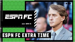 Should Italy consider SACKING Roberto Mancini? Plus…NBA salaries! | ESPN FC Extra Time