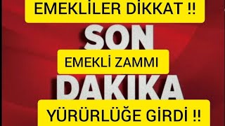 EMEKLİLER DİKKAT !! EMEKLİ ZAMMI RESMİ GAZETEDE YAYIMLANDI !! SONDAKİKA !!