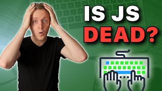 Is Javascript Dead? Did Typescript Won?