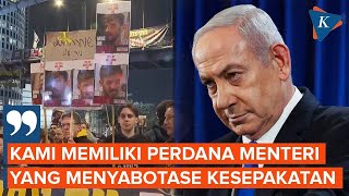 Netanyahu Dikecam Warga! Dituduh Gagalkan Pembebasan Sandera demi Kuasa