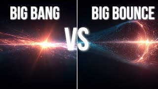Big Bang vs Big Bounce - How Did Our Universe Really Begin?
