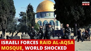 Israeli Forces Raid Al-Aqsa Mosque | Palestinian Worshippers Attacked | Jerusalem | World News