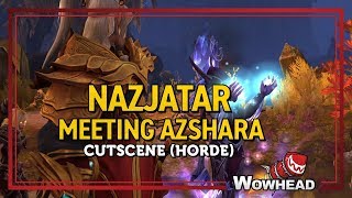 Nazjatar Meeting Azshara Cinematic - Horde